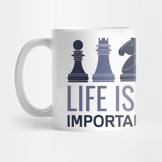 Life is Full Of Important Choices - Chess Player by T-Shirt Dealer